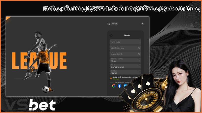 Hướng dẫn đăng ký VSBet và các lưu ý để đăng ký nhanh chóng