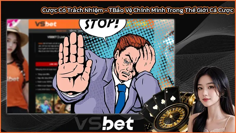 Cược Có Trách Nhiệm - TBảo Vệ Chính Mình Trong Thế Giới Cá Cược 1 Cược Có Trách Nhiệm - TBảo Vệ Chính Mình Trong Thế Giới Cá Cược
