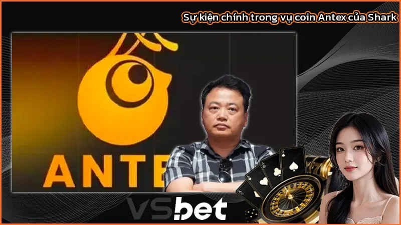 Toàn tập vụ coin AntEx của Shark Bình đầy đủ cho ai chưa biết 2 Sự kiện chính trong vụ coin Antex của Shark