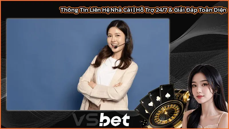 Thông Tin Liên Hệ Nhà Cái | Hỗ Trợ 24/7 & Giải Đáp Toàn Diện