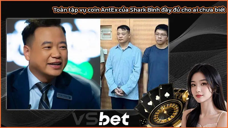 Toàn tập vụ coin AntEx của Shark Bình đầy đủ cho ai chưa biết