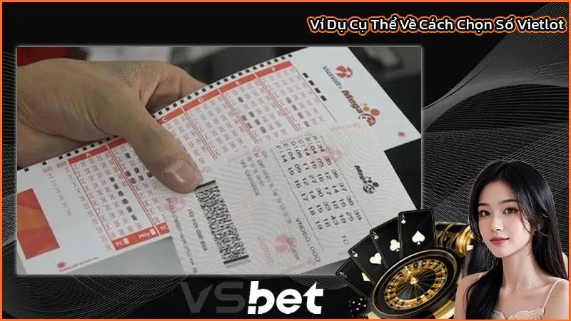 Xổ Số Tự Chọn Vietlot 2025 Và Cách Chọn Số Sao Cho Trúng 3 Ví Dụ Cụ Thể Về Cách Chọn Số Vietlot